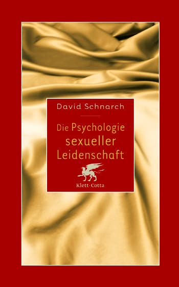 David Schnarch – Die Psychologie sexueller Leidenschaft