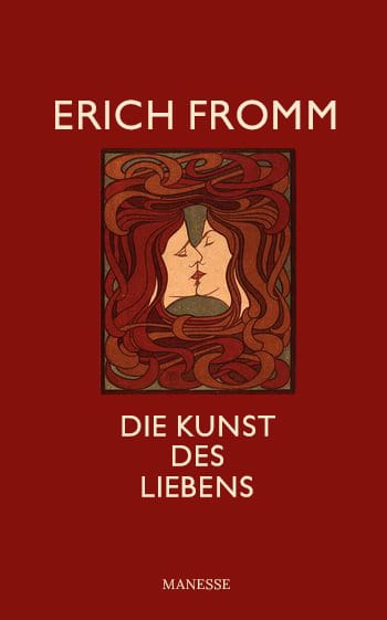 Erich Fromm – Die Kunst des Liebens