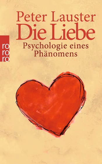 Peter Lauster – Die Liebe. Psychologie eines Phänomens